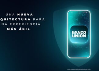 BANCO UNIÓN ANUNCIA SU NUEVA BANCA MÓVIL CON UNA EXPERIENCIA MÁS ÁGIL, SEGURA Y CERCANA